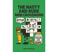 The Nasty and Rude Mini Crossword: 44 Out-There Pocket Crosswords for 18+ | Rude, Nasty, and Totally Unfiltered