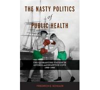 The Nasty Politics of Public Health: The Quarantine Station in Astoria and Knappton Cove 1900-1906