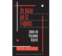The Nation and Its Fragments: Colonial and Postcolonial Histories: 4 (Princeton Studies in Culture/Power/History)