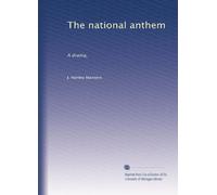 The national anthem: A drama,