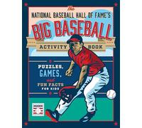 The National Baseball Hall of Fame's Big Baseball Activity Book: Puzzles, Games, and Fun Facts for Kids