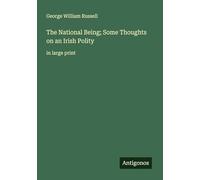 The National Being; Some Thoughts on an Irish Polity: in large print