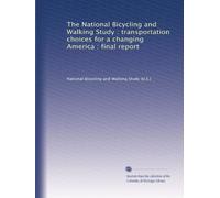 The National Bicycling and Walking Study : transportation choices for a changing America : final report