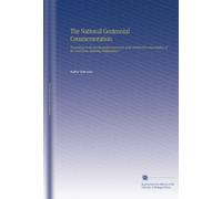 The National Centennial Commemoration.: Proceedings on the one hundreth anniversary of the introduction and adoption of the "resolutions respecting independency."
