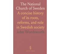 The National Church of Sweden: A concise history of its roots, reforms, and role in Swedish society