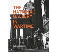 The National Gallery in Wartime (National Gallery London Publications)