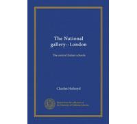 The National gallery--London: The central Italian schools