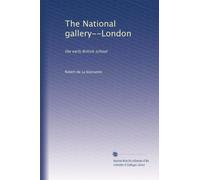 The National gallery--London: the early British school