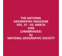 The National Geographic Magazine Vol. 07 - 03. March 1896 (Unabridged)