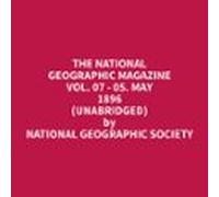 The National Geographic Magazine Vol. 07 - 05. May 1896 (Unabridged)