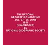 The National Geographic Magazine Vol. 07 - 06. June 1896 (Unabridged)
