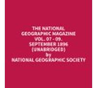The National Geographic Magazine Vol. 07 - 09. September 1896 (Unabridged)