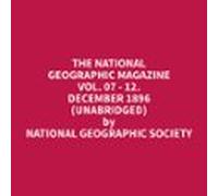 The National Geographic Magazine Vol. 07 - 12. December 1896 (Unabridged)