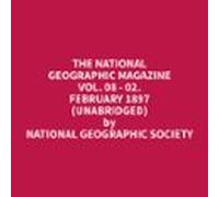The National Geographic Magazine Vol. 08 - 02. February 1897 (Unabridged)