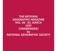 The National Geographic Magazine Vol. 08 - 03. March 1897 (Unabridged)