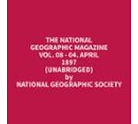 The National Geographic Magazine Vol. 08 - 04. April 1897 (unabridged)