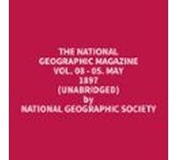 The National Geographic Magazine Vol. 08 - 05. May 1897 (Unabridged)
