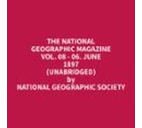 The National Geographic Magazine Vol. 08 - 06. June 1897 (Unabridged)