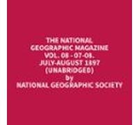 The National Geographic Magazine Vol. 08 - 07-08. July-August 1897 (Unabridged)