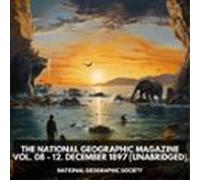 The National Geographic Magazine Vol. 08 - 12. December 1897 (Unabridged)