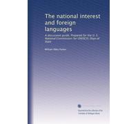 The national interest and foreign languages: A discussion guide. Prepared for the U. S. National Commission for UNESCO, Dept.of State: Volume 3