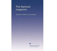 The National magazine: Devoted to literature, art, and religion: Volume 7
