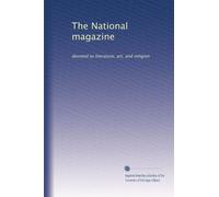 The National magazine: devoted to literature, art, and religion: Volume 8
