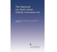 The National no-fault motor vehicle insurance act