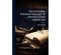 The National Portrait Gallery of Distinguished Americans