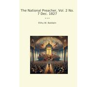 The National Preacher, Vol. 2 No. 7 Dec. 1827 (Classic Books)