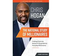 The National Study of Millionaires: Findings from the Research Study Behind Everyday Millionaires