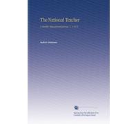 The National Teacher: A Monthly Educational Journal. V. 3 1873