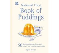The National Trust Book of Puddings: 50 irresistibly nostalgic sweet treats and comforting classics