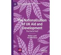 The Nationalisation of UK Aid and Development: The End of Aid? (Building a Sustainable Political Economy: SPERI Research & Policy)