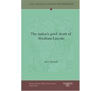 The nation's grief: death of Abraham Lincoln