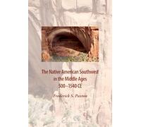 The Native American Southwest in the Middle Ages 500-1540 CE