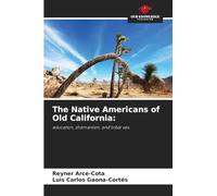 The Native Americans of Old California: education, shamanism, and tribal sex.