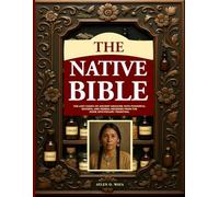THE NATIVE BIBLE -The Lost Codex of Ancient Medicine with Powerful Natural and Herbal Remedies from the Home Apothecary Tradition. Where It All ... · Improve Sleep · Restore Balance Naturally]