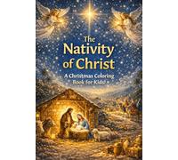 The Nativity of Christ: A Christmas Coloring Book for Kids (Holiday Traditions: Fun All Year Round)