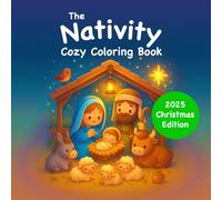 The Nativity Story: Cozy Coloring Book (Bold & Easy for All Ages): Simple, Adorable Scenes - Christmas Gift: Manger Wonder: Relaxing Pages Kids, Teens, Seniors Will Love