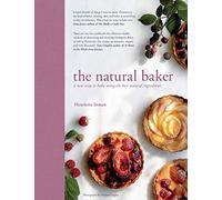 The Natural Baker: A new way to bake using the best natural ingredients