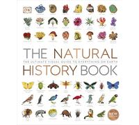 The Natural History Book: The Ultimate Visual Guide to Everything on Earth (DK Definitive Visual Encyclopedias)