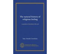 The natural history of religious feeling: a question of miracles in the soul