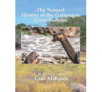 The Natural History of the Galapagos Giant Tortoise: A collection of articles