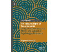 The ‘Natural Light’ of Consciousness: Living Consciousness as a Means and Subject of Psychological Research