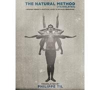 The Natural Method: Georges Hébert's Practical Guide to Physical Education: Volume 1