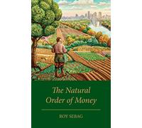 The Natural Order of Money