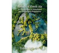 The Natural Pharmacy: An Orientation to Nebulation and Respiratory Regulation (Breath of Fresh Air)