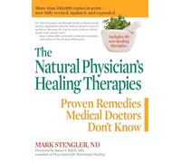 The Natural Physician's Healing Therapies: Proven Remedies Medical Doctors Don't Know