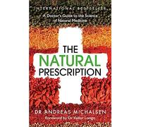 The Natural Prescription: A Doctor's Guide to the Science of Natural Medicine